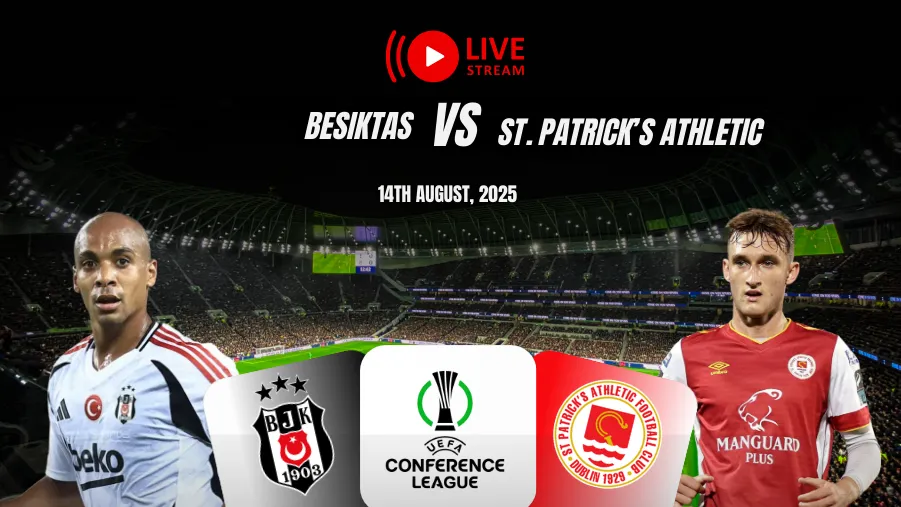 Besiktas vs St Patrick's Athletic: Live Stream and TV Channels